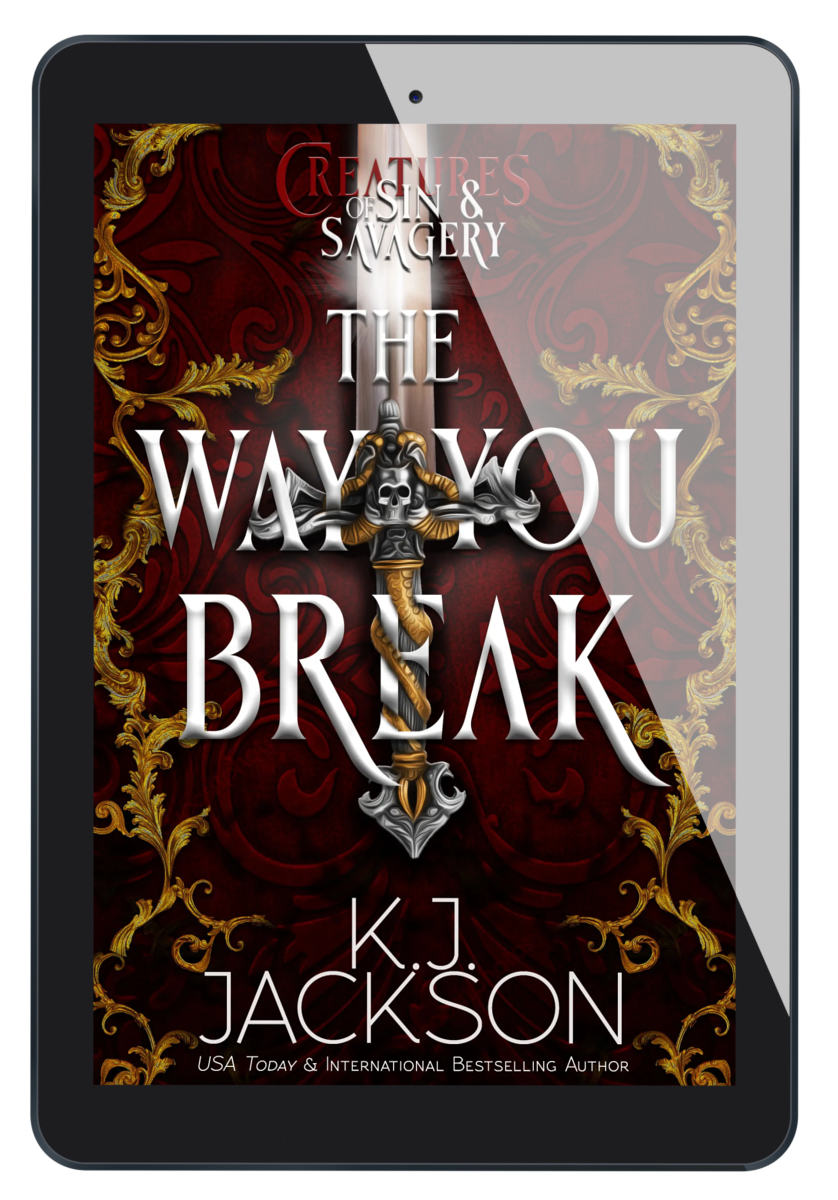 The Way You Break, A Creatures of Sin & Savagery Book 1, (EBOOK) – K.J ...